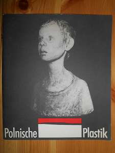 Verband Bildener Künstler der DDR (Hrsg.):  Polnische Plastik. Ausstellungszentrum am Fernsehturm Januar / Februar 1988. (Ausstellungskatalog) 