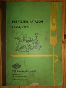 VEB Kombinat Fortschritt:  ERSATZTEIL-KATALOG - Feldhäcksler Typ E 066-1 und Typ E 067-1. Land- und Nahrungsgütertechnik. Januar 1971. 