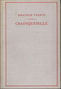France, Anatole:  Crainquebille und andere nützliche Erzählungen. (= Gesammelte Schriften) 