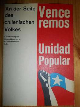   Vence remos. Unidad Popular. An der Seite des chilenischen Volkes. Konstituierung des Solidaritätszentrums für das chilenische Volk. 