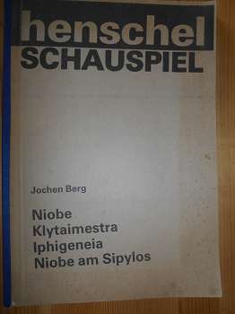 Berg, Jochen:  Niobe. Klytaimestra. Iphigeneia. Niobe am Sipylos. (Tetralogie, Stück, Bühnenmanuskript) 