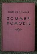 Eisenlohr, Friedrich:  Sommerkomödie. Ein fröhlicher Theaterroman. 