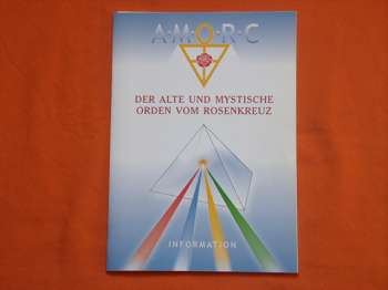 A.M.O.R.C.:  Der alte und mystische Orden vom Rosenkreuz. Information. (Informationsbroschüre des A.M.O.R.C. = Alter und mystischer Orden Rosae Crucis) 