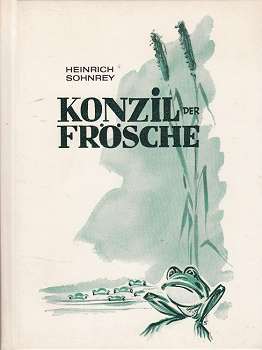 Sohnrey, Heinrich:  Konzil der Frösche. Inhalt: Die Kadinschen Frösche, Der Knechtemarkt, Der zu kurze Sarg. (Minibuch) 