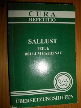 Sallust:  Sallust. Teil I: Bellum Catilinae. Übersetzungshilfen. (= Cura-Repetitio) 