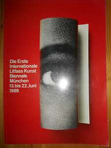   Die erste Internationale Litfass Kunst Biennale. München 1989. 13. bis 22. Juni 1989. Ein Projekt des Forum Plakat Kunst. 