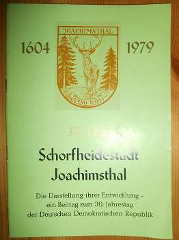 Bürgermeister Berger (Zum Geleit):  375 Jahre Schorfheidestadt Joachimsthal 1604 - 1979. Die Darstellung ihrer Entwicklung - ein Beitrag zum 30. Jahrestag der DDR. 