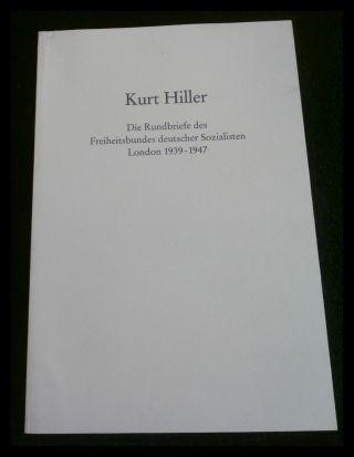 Hiller, Kurt / Harald Lützenkirchen (Hrsg.) :  Die Rundbriefe des Freiheitsbundes deutscher Sozialisten London 1939 -1947. 