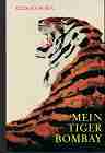 Born, Rudolf:  Mein Tiger Bombay. Nach Aufzeichnungen und Berichten des Autors. Niedergeschrieben von J. Böhme. (Widmung u. signiert) 