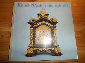 Schardin, Joachim (Bearb.):  Kunst- & Automatenuhren. Katalog der Großuhrensammlung. (Katalog) 