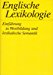 Hansen, Barbara u. Klaus, Albrecht Neubert, Manfred Schentke:  Englische Lexikologie. Einführung in Wortbildung und lexikalische Semantik. 