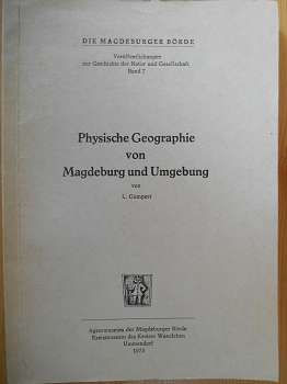 Gumpert, Lothar:  Physische Geographie von Magdeburg und Umgebung.  (= Die Magdeburger Börde. Veröffentlichungen zur Geschichte der Natur und Gesellschaft Band 7) 