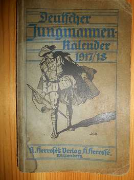 Sackmann, W.:  Deutscher Jungmannen-Kalender 1917 / 1918 nebst praktischen Winken für die militärische Jugendvorbereitung. 