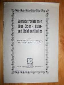 Mager, Hermann:  Brennbetrachtungen über Eisen-, Bunt- und Rohbauklinker. Sonderdruck aus Nummer 96 und 99, Jahrgang 1925 der Tonindustrie-Zeitung, Berlin NW 21. 