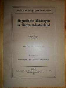 Kaiser, August:  Magnetische Messungen in Nordwestdeutschland. (= Beiträge zur physikalischen Erforschung der Erdrinde. Heft 2) 