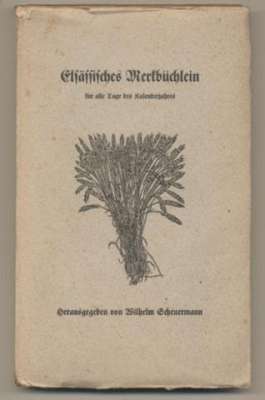 Scheuermann, Wilhelm (Hrsg.):  Elsässisches Merkbüchlein für alle Tage des Kalenderjahres. 