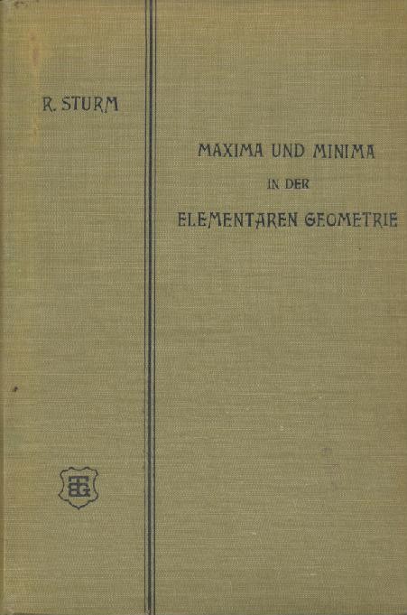 Sturm, Rudolf  Maxima und minima in der elementaren Geometrie. 