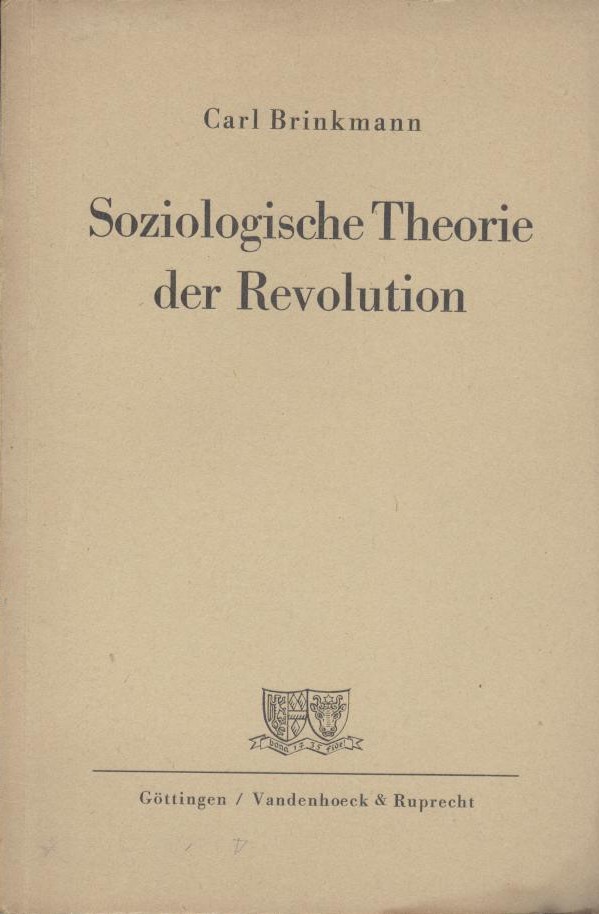 Brinkmann, Carl  Soziologische Theorie der Revolution. 