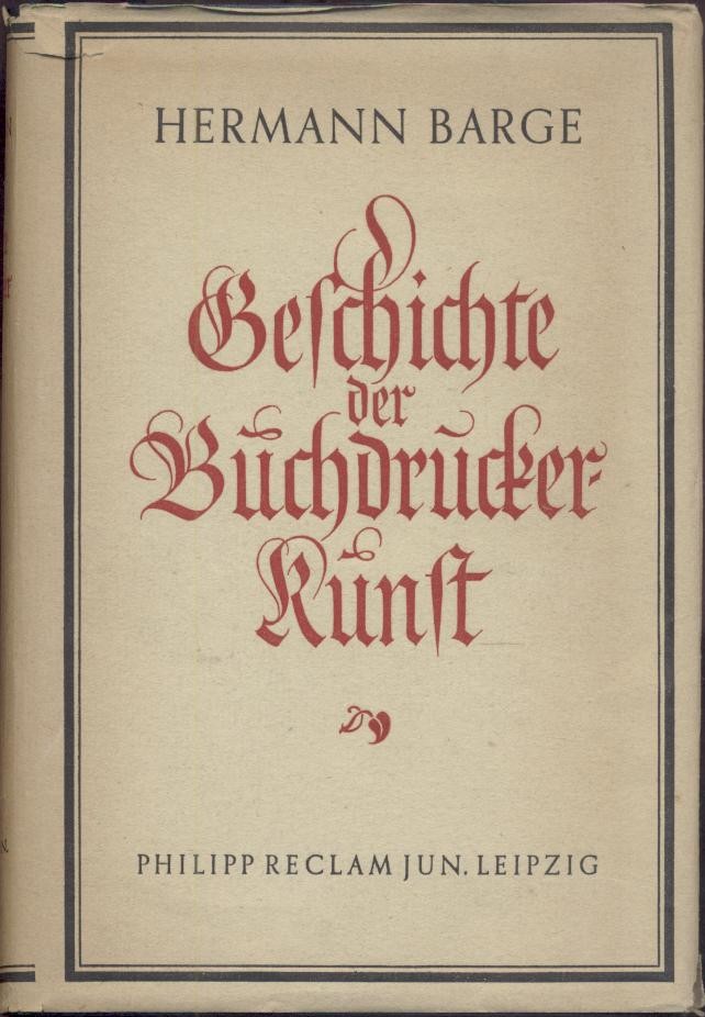 Barge, Hermann  Die Geschichte der Buchdruckerkunst von ihren Anfängen bis zur Gegenwart. 