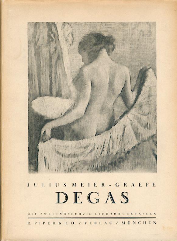 Meier-Graefe, Julius  Degas. Ein Beitrag zur Entwicklungsgeschichte der modernen Malerei. 