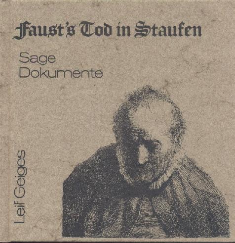 Geiges, Leif  Faust's Tod in Staufen. Sage - Dokumente. 