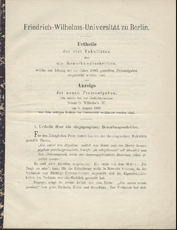 Friedrich-Wilhelms-Universität zu Berlin  Urtheile der vier Fakultäten über die Bewerbungsschriften, welche zur Lösung der im Jahre 1895 gestellten Preisaufgaben eingereicht worden sind, und Anzeige der neuen Preisaufgaben, wie solche bei der Gedächtnisfeier Friedrich Wilhelms III. 1896 verkündet 