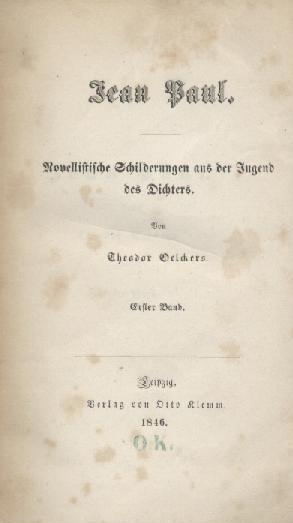 Oelckers, Theodor  Jean Paul. Novellistische Schilderungen aus der Jugend des Dichters. 2 Teile in 1 Band. 