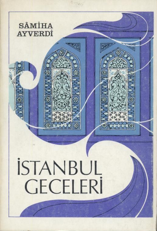 Ayverdi, Samiha  Istanbul geceleri. 3rd ed. Preface by Nihad Sami Banarli. 