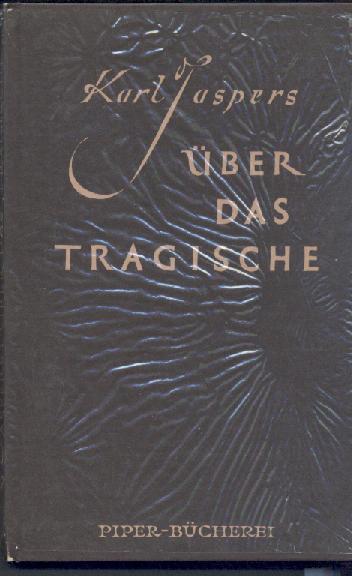 Jaspers, Karl  Über das Tragische. 15.-20. Tsd. 