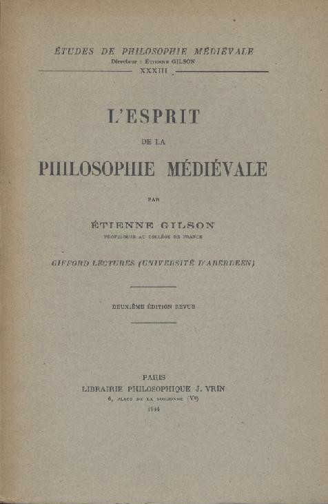 Gilson, Etienne  L'Esprit de la Philosophie medievale. 2ieme edition revue. 