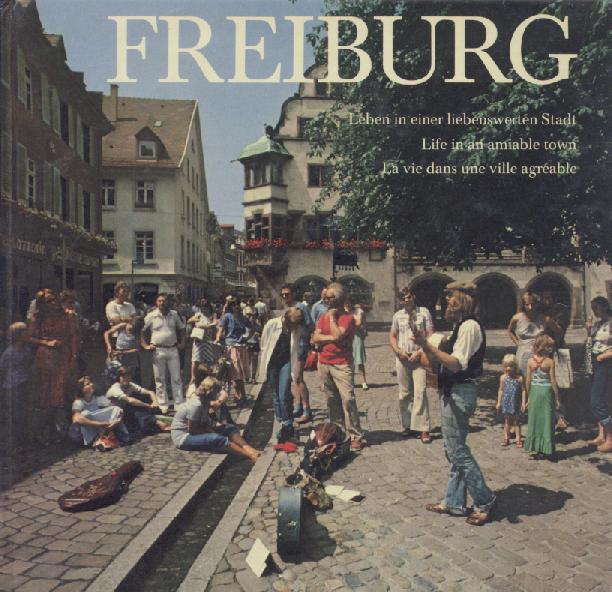 Fiek, Wolfgang, Manfred Richter u.a.  Freiburg. Leben in einer liebenswerten Stadt. Life in an amiable town. La vie dans une ville agreable. 2. Auflage. 
