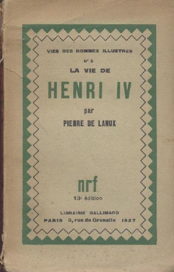 Lanux, Pierre de  La vie de Henri IV. 13ieme edition. 