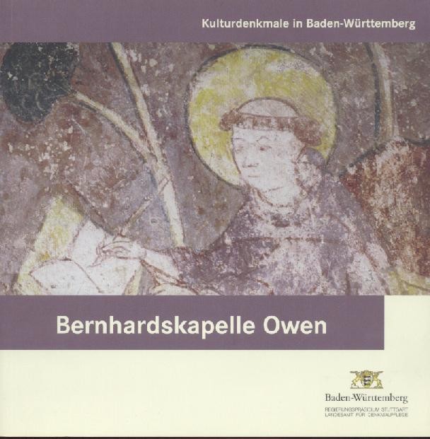 Landesamt für Denkmalpflege (Hrsg.)  Bernhardskapelle Owen. 