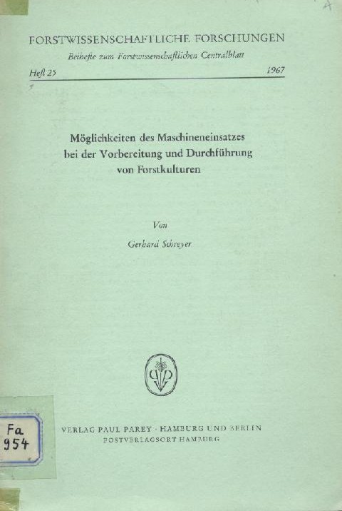Schreyer, Gerhard  Möglichkeiten des Maschineneinsatzes bei der Vorbereitung und Durchführung von Forstkulturen. Dissertation. 