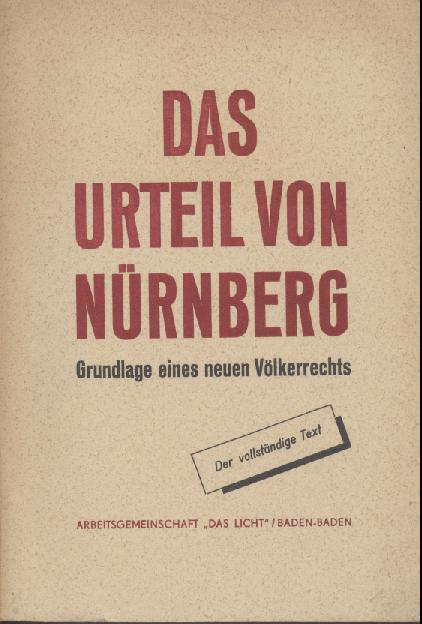   Das Urteil von Nürnberg. Grundlage eines neuen Völkerrechts. Vollständiger Text. 