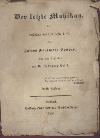 Cooper, James Fenimore  Der letzte Mohikan. Eine Erzählung aus dem Jahre 1757. Aus dem Englischen v. Leonhard Tafel. 2. Auflage. 