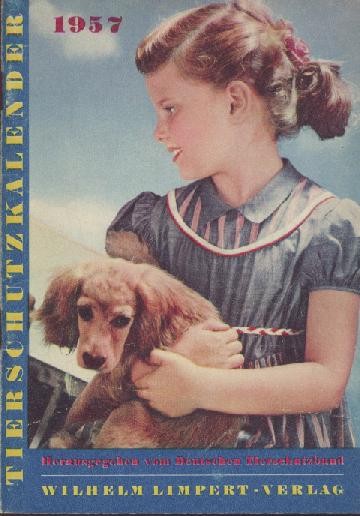 Deutscher Tierschutzbund (Hrsg.)  Tierschutzkalender des Deutschen Tierschutzbundes 1957. 