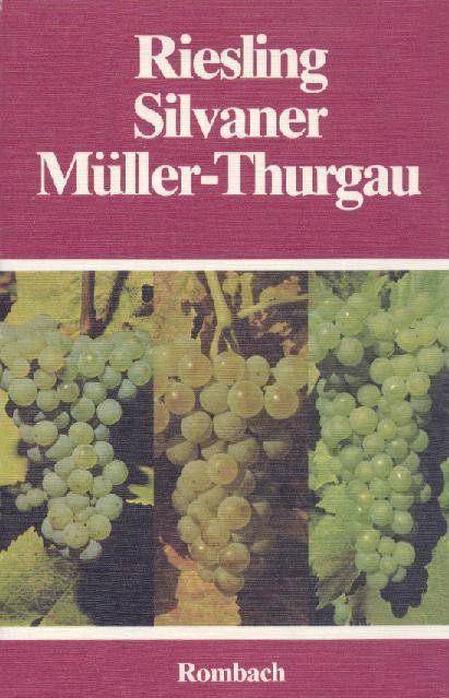 Badischer Weinbauverband (Hrsg.)  Riesling, Silvaner, Müller-Thurgau. 