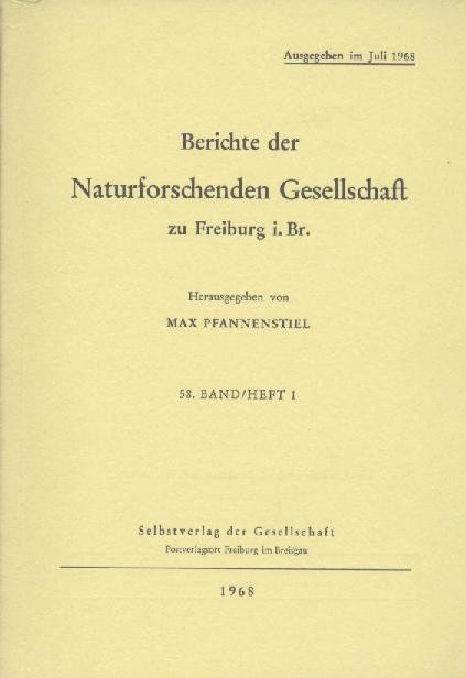 Pfannenstiel, Max (Hrsg.) - Berichte der Naturforschenden Gesellschaft zu Freiburg  Berichte der Naturforschenden Gesellschaft zu Freiburg i. Br. Hrsg. v. Max Pfannenstiel. Band 58. 2 Hefte. 