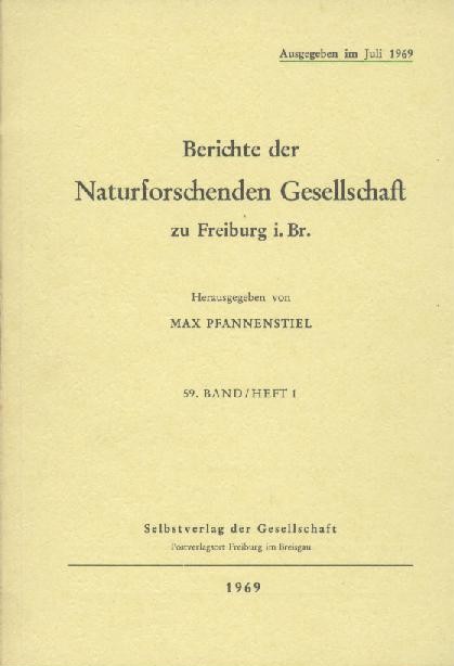 Pfannenstiel, Max (Hrsg.) - Berichte der Naturforschenden Gesellschaft zu Freiburg  Berichte der Naturforschenden Gesellschaft zu Freiburg i. Br. Hrsg. v. Max Pfannenstiel. Band 59, 2 Hefte. 