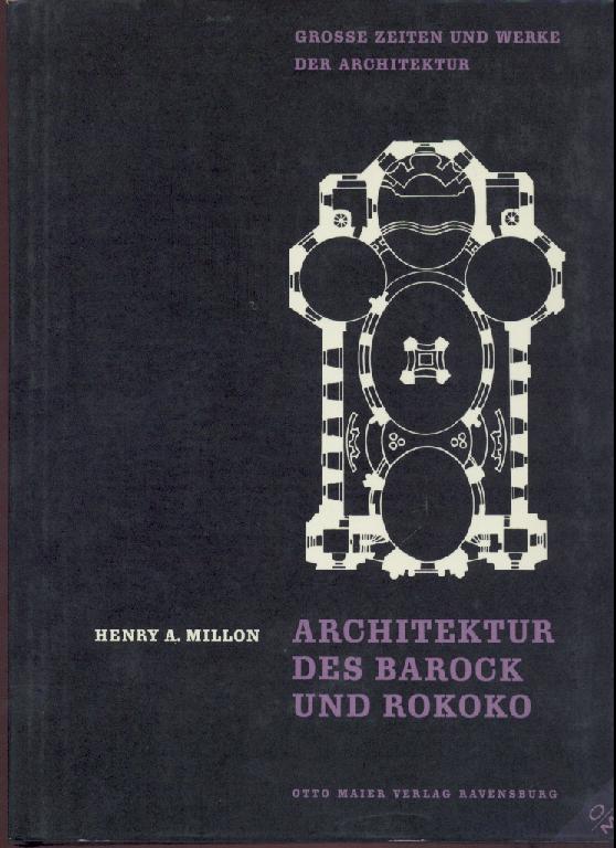 Millin, Henry A.  Große Zeiten und Werke der Architektur. Band 7: Architektur des Barock und Rokoko. Für die deutschsprachige Ausgabe bearbeitet von Alfons Mayer-Ulmer. 