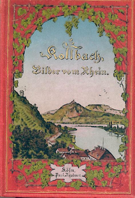 Kollbach, Karl  Bilder vom Rhein. Eine Wanderung von Basel bis zur holländischen Grenze. 
