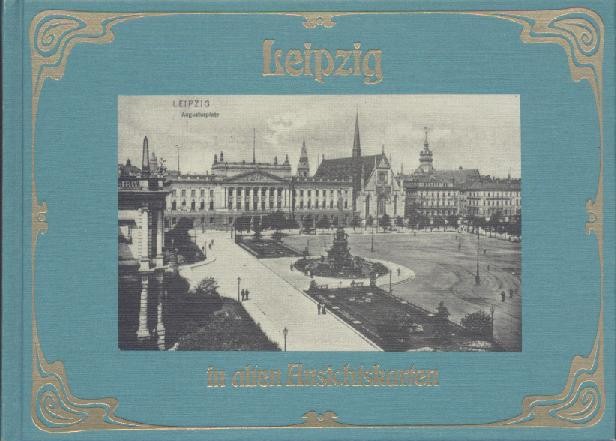 Johst, Hugo (Hrsg.)  Leipzig in alten Ansichtskarten. Hrsg. v. Hugo Johst. 