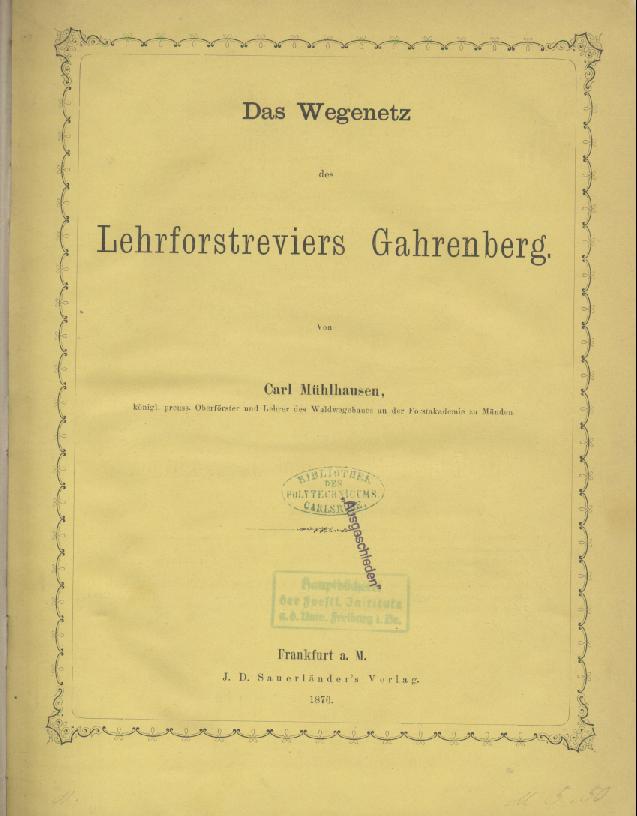 Mühlhausen, Carl  Das Wegenetz des Lehrforstreviers Gahrenberg. 