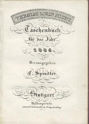 Spindler, Carl (Hrsg.)  Vergissmeinnicht. Vergiss mein nicht. Taschenbuch für das Jahr 1835. 6. Jahrgang. Hrsg. v. C. Spindler. 