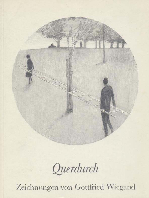 Wiegand, Gottfried - Heckmanns, Friedrich W. (Hrsg.)  Querdurch. Zeichnungen von Gottfried Wiegand. Hrsg. v. Friedrich W. Heckmanns. 