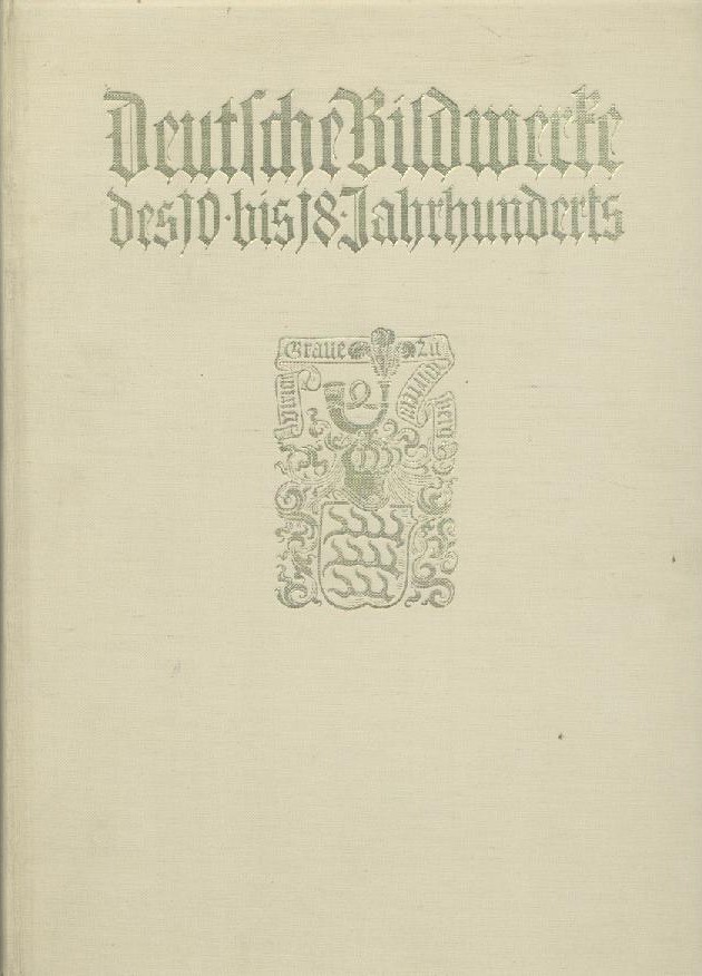 Baum, Julius  Deutsche Bildwerke des 10. bis 18. Jahrhunderts. 