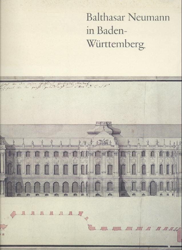 Thiem, Gunther (Hrsg.)  Balthasar Neumann in Baden-Württemberg. Bruchsal, Karlsruhe, Stuttgart, Neresheim. Ausstellung zum Europäischen Denkmalschutzjahr 1975. Ausstellungskatalog. 