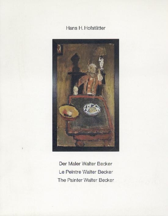 Becker, Walter - Hofstätter, Hans H.  Der Maler - Le Peintre - The Painter Walter Becker 1978. Zum 85. Geburtstag. 