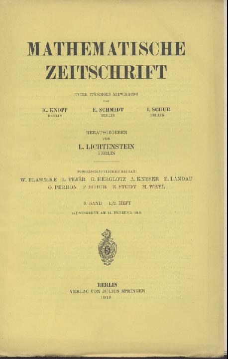 Lichtenstein, Leon (Hrsg.)  Mathematische Zeitschrift. Unter ständiger Mitwirkung von Konrad Knopp, Erhart Schmidt u. Issai Schur hrsg. v. Leon Lichtenstein. 3. Band. 4 in 2 Heften. 